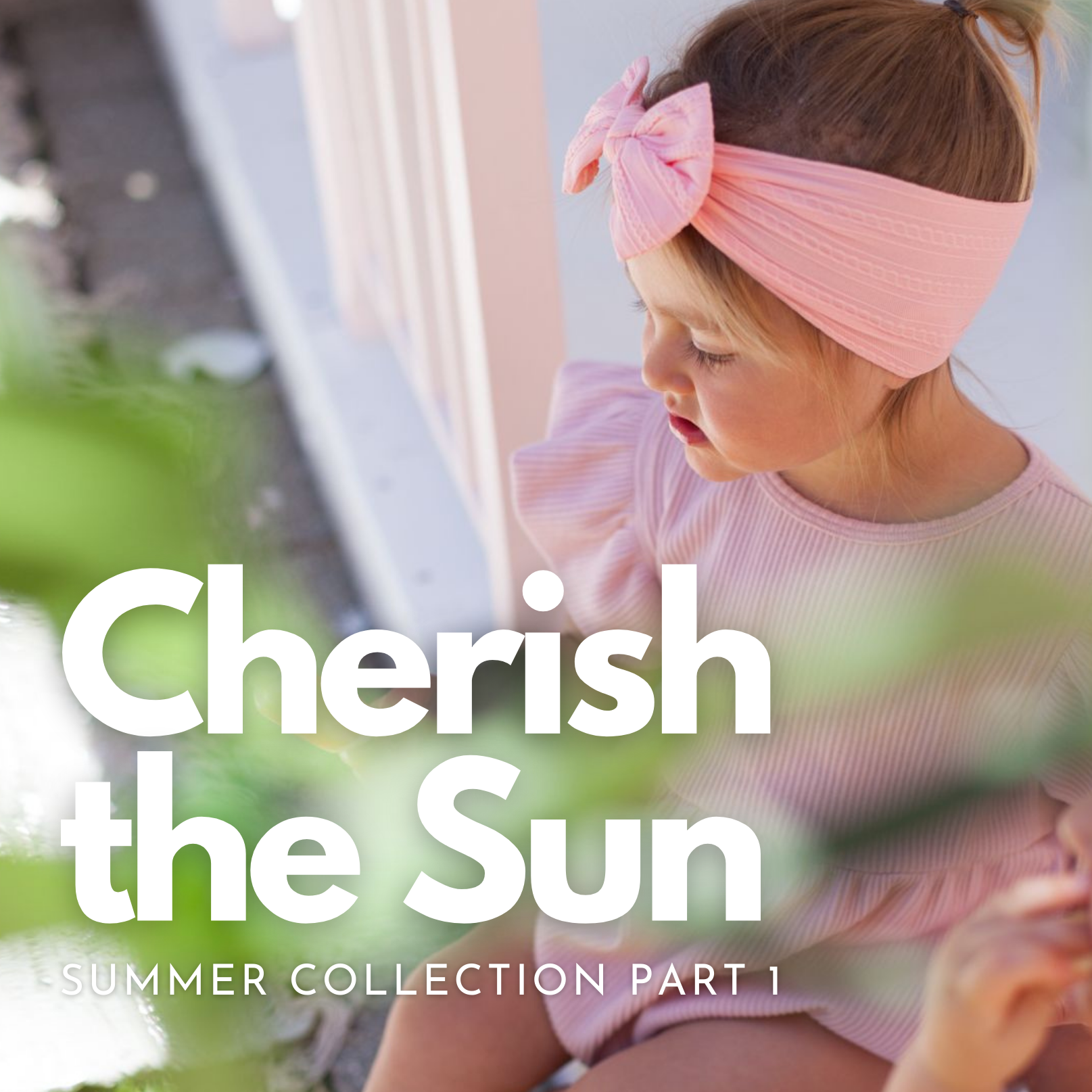 Cherish the Sun | Summer Collection (Part 1)